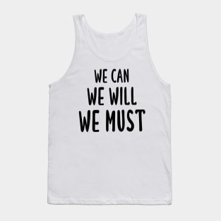 We Can We Will We Must Tank Top